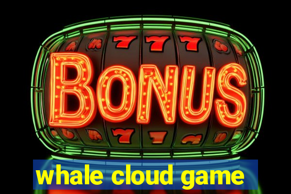 whale cloud game